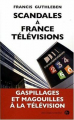 Couverture Scandales à France Télévisions Editions Jean-Claude Gawsewitch 2009