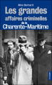 Couverture Les grandes affaires criminelles de la Charente-Maritime Editions La geste (Poche) 2011
