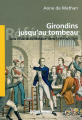 Couverture Girondins jusqu'au tombeau : Une révolte bordelaise dans la Révolution Editions Sud Ouest 2004