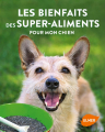 Couverture Les bienfaits des super-aliments pour mon chien  Editions Ulmer 2019