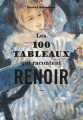 Couverture Les 100 tableaux qui racontent Renoir Editions du Chêne / Hachette 2018