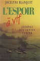 Couverture L'espoir à vif : Journal des années cancer Editions France Loisirs 1990