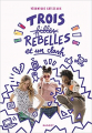 Couverture Trois filles rebelles et un clash Editions Rageot 2018