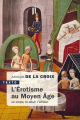 Couverture L'érotisme au Moyen Âge : Le corps, le désir, l'amour Editions Tallandier (Texto) 2021