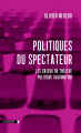 Couverture Politiques du spectateur Editions La Découverte (Cahiers libres) 2013