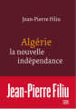 Couverture Algérie, la nouvelle indépendance Editions Seuil (Documents) 2019