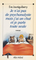 Couverture Je n'ai pas de psychanalyse mais j'ai un chat et je parle toute seule Editions Albin Michel 1993
