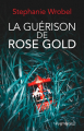 Couverture La guérison de Rose Gold Editions Pygmalion 2021