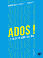 Couverture Ados ! le guide indispensable Editions de La Martinière (Jeunesse) 2022