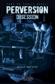 Couverture Perversion, tome 1 : Obsession Editions de L'Apothéose 2019