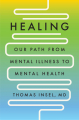 Couverture Healing: Our Path from Mental Illness to Mental Health Editions Penguin books 2022