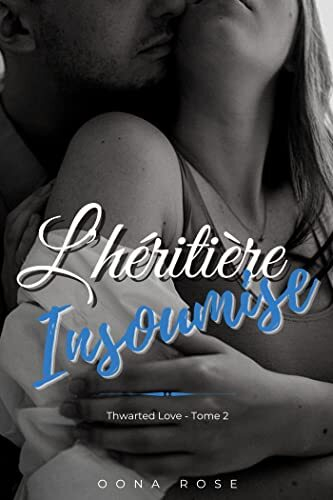Couverture Thwarted Love, tome 2 : L'héritière insoumise