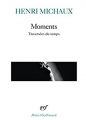 Couverture Moments - Traversées du temps Editions Gallimard  (Poésie) 2014