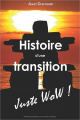 Couverture Histoire d'une transition : Juste WoW ! Editions Autoédité 2017