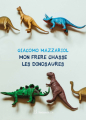 Couverture Mon frère chasse les dinosaures Editions Slatkine & Cie 2022