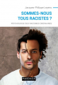Couverture Sommes-nous tous racistes ? Psychologie des racismes ordinaires Editions Mardaga 2018
