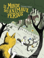 Couverture Le monde des animaux perdus Editions Gallimard  (Jeunesse) 2022