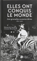 Couverture Elles ont conquis le monde : Les grandes aventurières 1850-1950 Editions Arthaud 2019