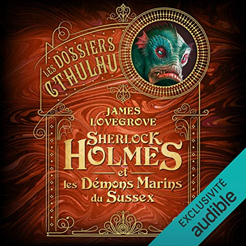 Couverture Les dossiers Cthulhu, tome 3 : Sherlock Holmes et les démons marins du Sussex
