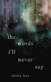 Couverture The Words I'll Never Say Editions Autoédité 2022