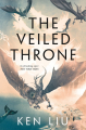 Couverture The Dandelion Dynasty, book 3: The Veiled Throne Editions Head of zeus (Fantasy) 2022