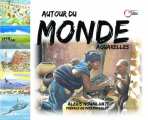 Couverture Autour du monde : Aquarelles Editions du Fournel 2007