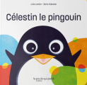 Couverture Célestin le pingouin Editions La Poule qui Pond 2018