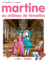 Couverture Martine au château de Versailles Editions Casterman 2022