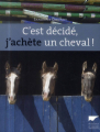 Couverture C’est décidé j’achète un cheval Editions Delachaux et Niestlé 2013