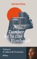 Couverture À l'ombre de la cité Rimbaud Editions du Rocher 2022