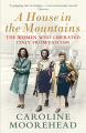 Couverture A House in the Mountains: The Women Who Liberated Italy from Fascis Editions Chatto & Windus 2019