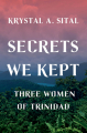 Couverture Secrets We Kept: Three Women of Trinidad  Editions W. W. Norton & Company 2018