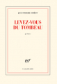Couverture Levez-vous du tombeau Editions Gallimard  (Blanche) 2019