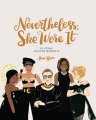 Couverture Nevertheless, She Wore It: 50 Iconic Fashion Moments  Editions Chronicle Books 2020