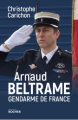 Couverture Arnaud Beltrame Gendarme de France  Editions du Rocher 2018