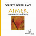 Couverture Aimer sans perdre sa liberté Editions Alexandre Stanké (Livres Audio) 2012
