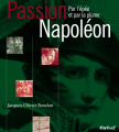 Couverture Passion Napoléon : Par l’épée et par la plume Editions Textuel (Passion) 2004