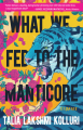Couverture What We Fed to the Manticore Editions Tin House 2022