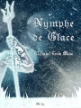 Couverture Nymphe de Glace: La fin de l'Ère du Moän (Les histoires du monde du Moän) Editions Autoédité 2021