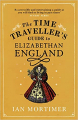 Couverture The Time Traveller's Guide to Elisabethan England Editions Vintage 2013
