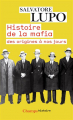 Couverture Histoire de la mafia des origines à nos jours Editions Flammarion (Champs - Histoire) 2009