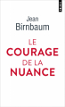 Couverture Le courage de la nuance Editions Points (Document) 2022