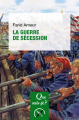 Couverture Que sais-je ? : La guerre de Sécession Editions Presses universitaires de France (PUF) (Que sais-je ?) 2018