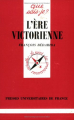 Couverture Que sais-je ? : L'ère victorienne  Editions Presses universitaires de France (PUF) (Que sais-je ?) 1997