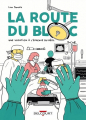 Couverture La Route du bloc : Une vocation à l'épreuve du réel Editions Delcourt (Hors collection) 2022
