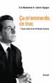 Couverture Ça m'emmerde, ce truc : 14 jours dans la vie de Nicolas Sarkozy Editions Grasset 2012