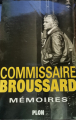 Couverture Commissaire Broussard : Mémoires Editions Plon 1997