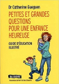 Couverture Petites et grandes questions pour une enfance heureuse Editions Les Arènes (Documents) 2022
