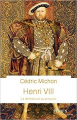 Couverture Henri VIII : La démesure au pouvoir Editions Perrin (Biographies) 2022