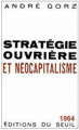 Couverture Stratégie ouvrière et néocapitalisme Editions Seuil 1964